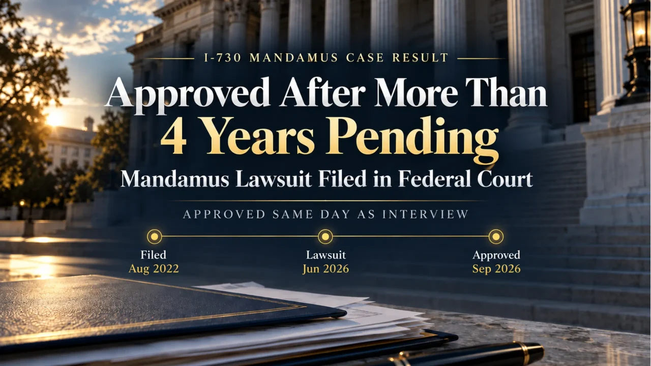 I-730 Mandamus Lawsuit: Approved After More Than 4 Years Pending