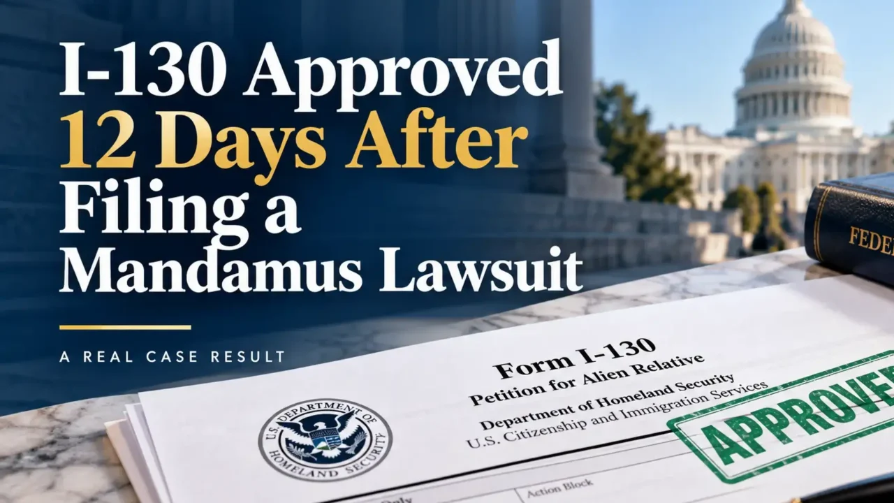 I-130 Approved 12 Days After Filing a Mandamus Lawsuit